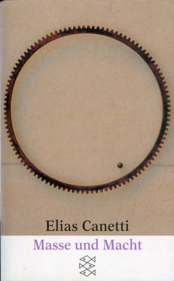 Elias Canetti: Masse und Macht