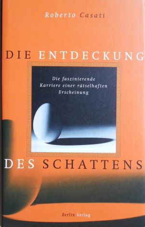 Roberto Casati Die Entdeckung des Schattens