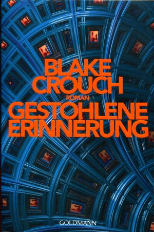 Blake Crouch Gestohlene Erinnerung