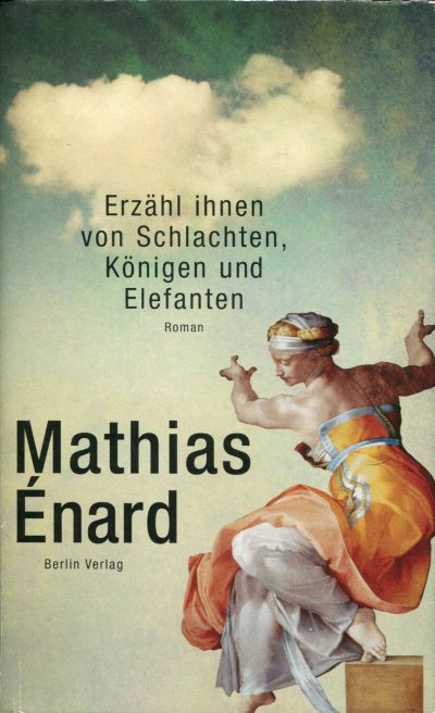 Mathias Énard: Erzähl ihnen von Schlachten, Königen und Elefanten