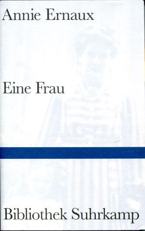 Annie Ernaux Eine Frau