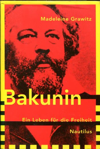 Madeleine Grawitz Bakunin Ein Leben für die Freiheit