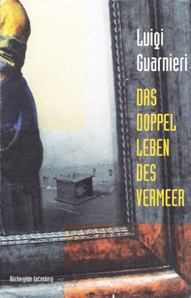 Luigi Guarnieri: Das Doppelleben des Vermeer