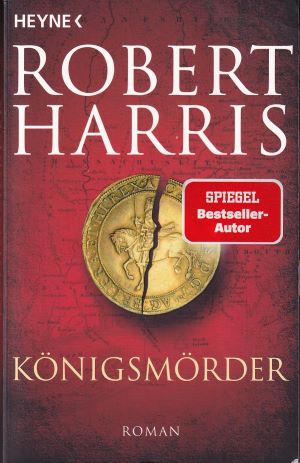 Robert Harris K&ouml;nigsm&ouml;rder