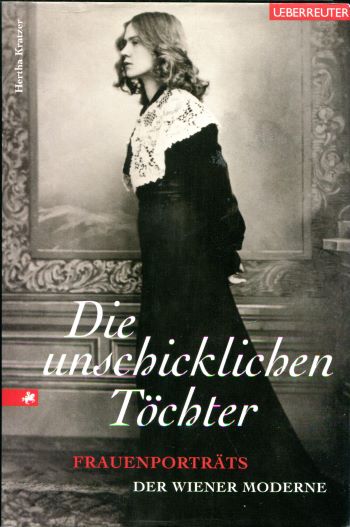 Hertha Kratzer Die unschicklichen Töchter Frauenporträts der Wiener Moderne