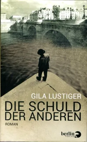 Gila Lustiger Die Schuld der anderen