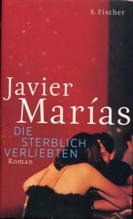 Javier Marias: Die sterblich Verliebten