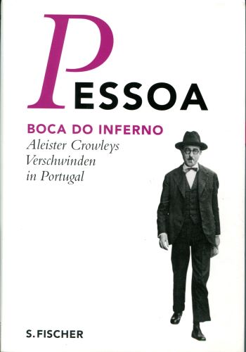 Fernando Pessoa Boca do Inferno. Aleister Crowleys Verschwinden in Portugal
