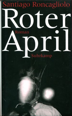 Santiago Roncagliolo Roter April