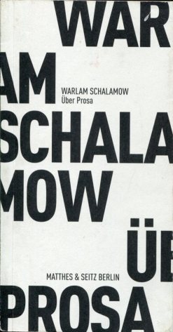 Warlam Schalamow: Über Prosa